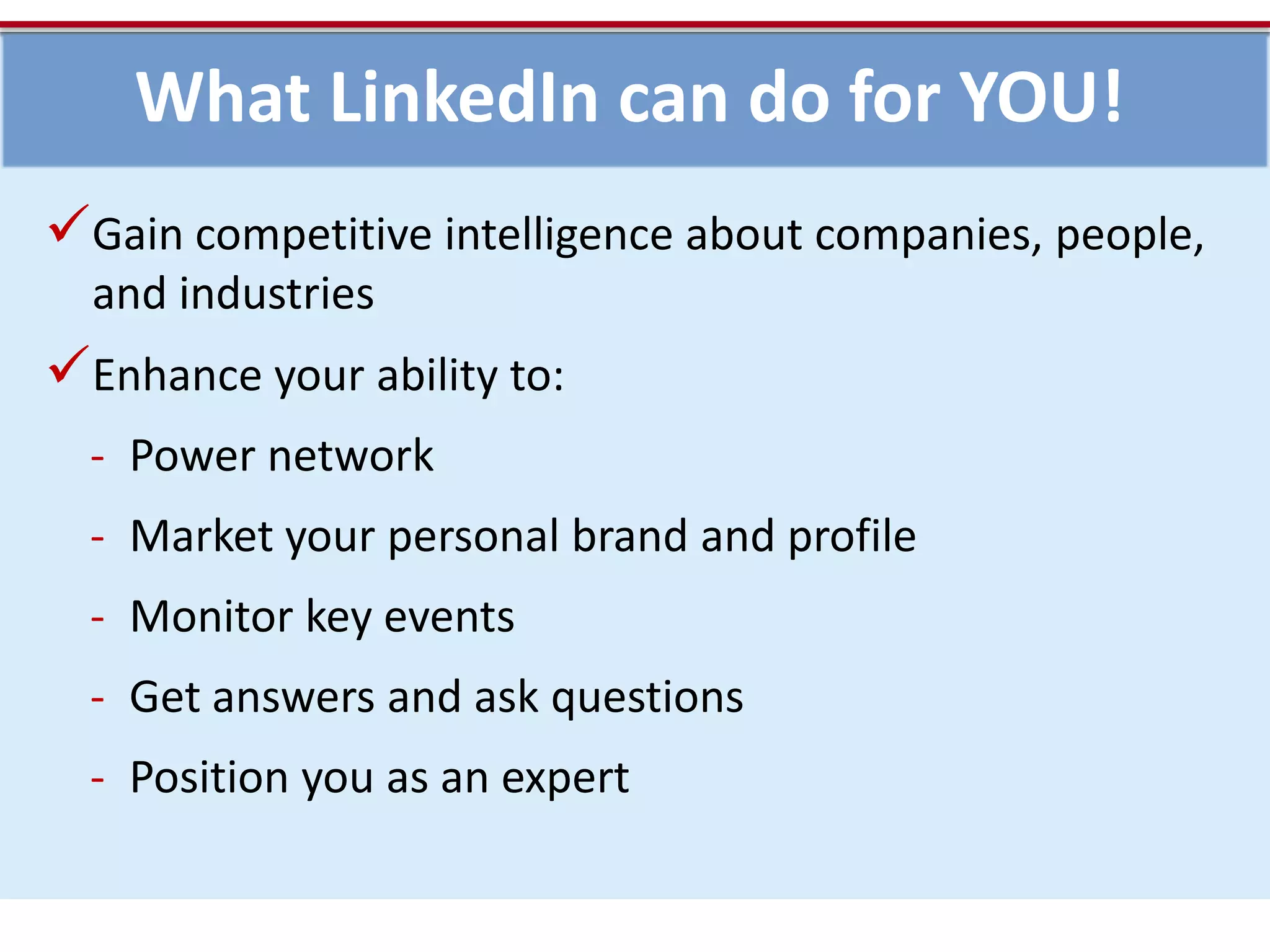 	Who Uses LinkedIn?LinkedIn Users = 75+ Million Members (that is…one per second)