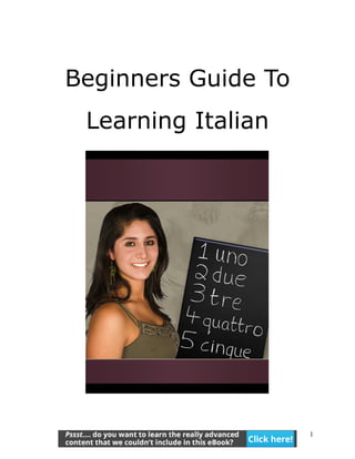 Beginners Guide To
Learning Italian
1
 