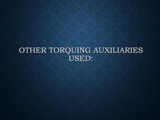 OTHER TORQUING AUXILIARIESOTHER TORQUING AUXILIARIES
USED:USED:
 