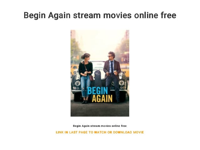 Begin Again Stream Begin Again Stream