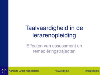 Taalvaardigheid in de lerarenopleiding Effecten van assessment en remediëringstrajecten 