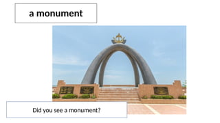 a monument
Did you see a monument?
 
