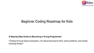 Beginner Coding Roadmap for Kids: A Step-by-Step Guide to Young ...