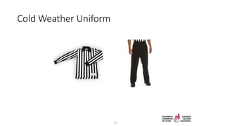 Cold Weather Uniform
34
 
