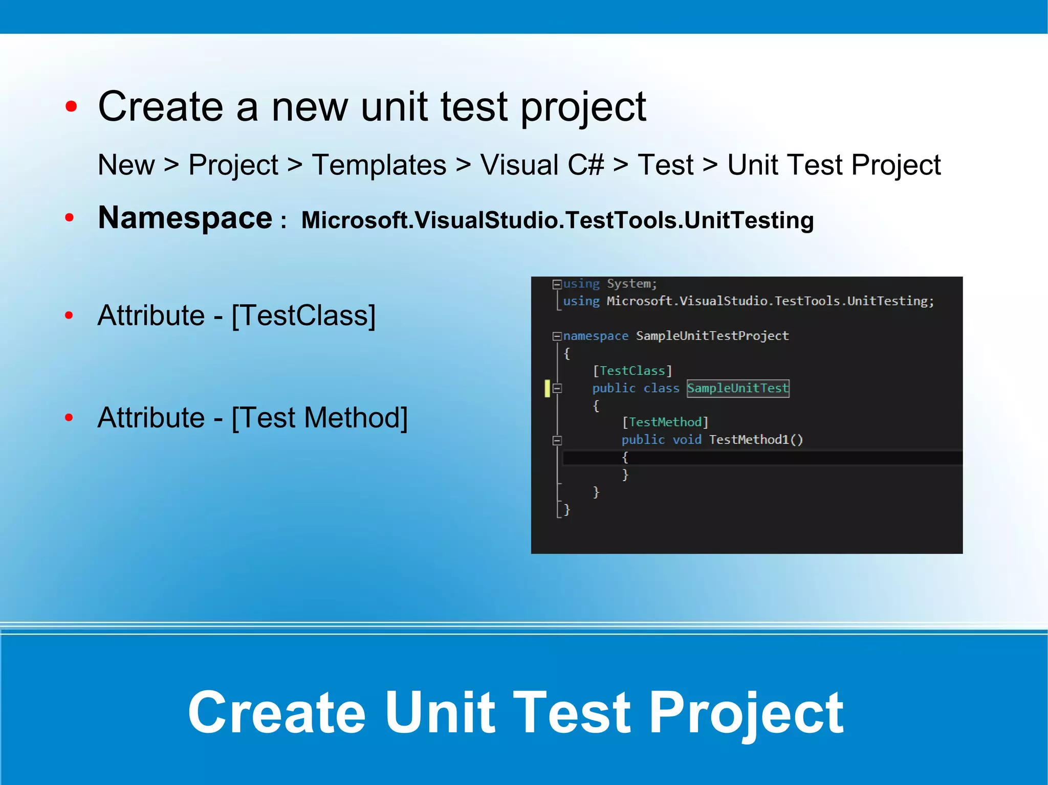 Visual Studio Unit Testing
Introduction to Unit Testing
using
Visual Studio 2015
 