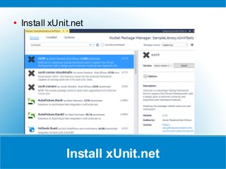 Install xUnit.net
● Install xUnit.net
 