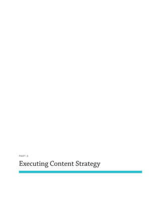 PART 2:
Executing Content Strategy
 