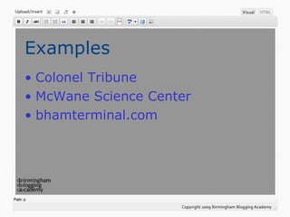 Examples
• Colonel Tribune
• McWane Science Center
• bhamterminal.com