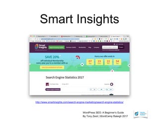 WordPress SEO: A Beginner’s Guide
By Tony Zeoli | WordCamp Raleigh 2017
Smart Insights
http://www.smartinsights.com/search...