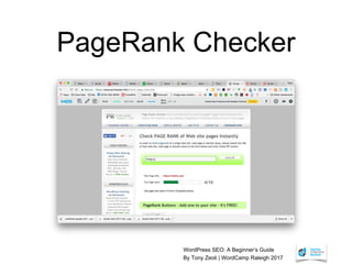 WordPress SEO: A Beginner’s Guide
By Tony Zeoli | WordCamp Raleigh 2017
PageRank Checker
 