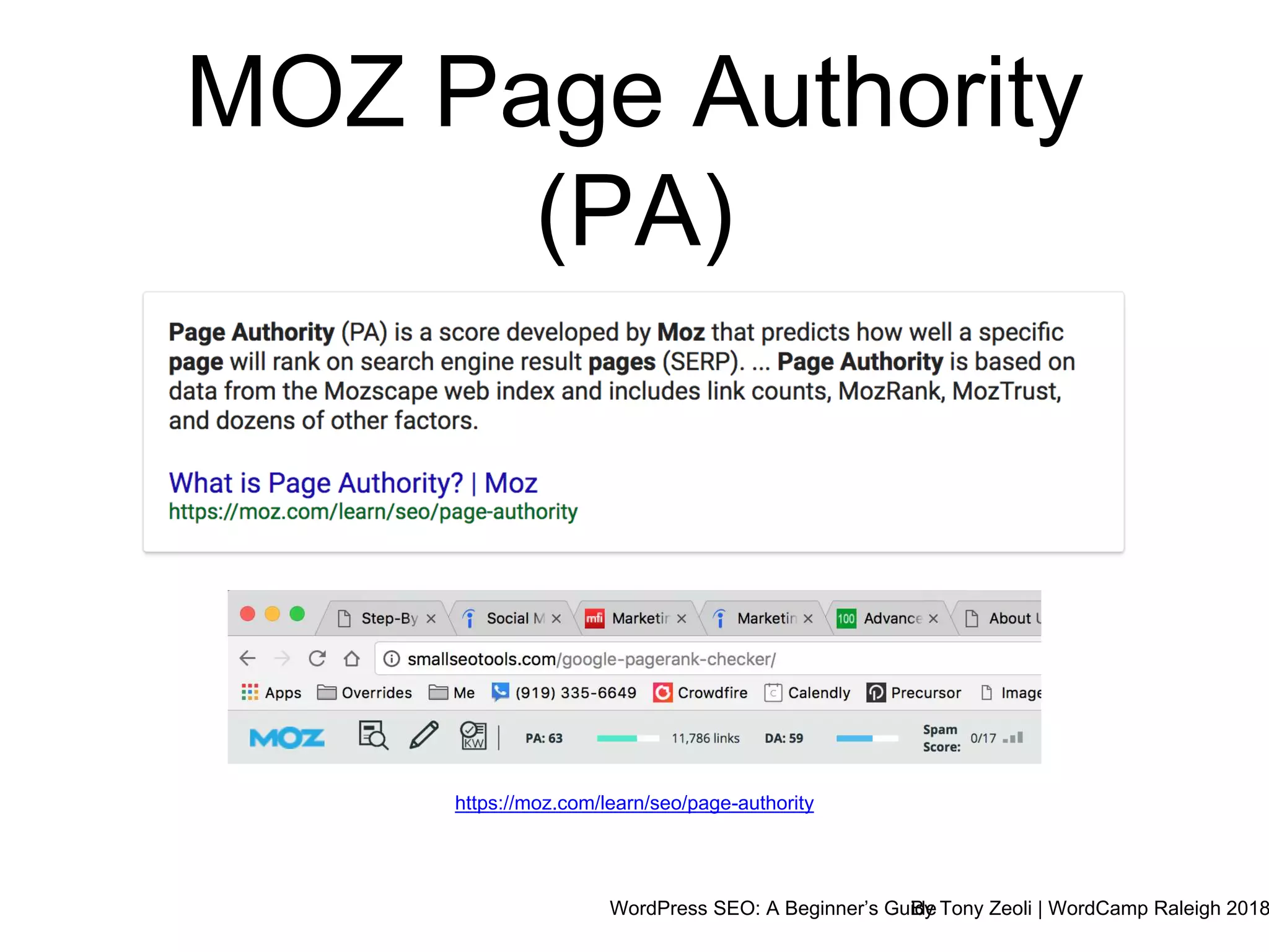 WordPress SEO: A Beginner’s GuideBy Tony Zeoli | WordCamp Raleigh 2018
MOZ Page Authority
(PA)
https://moz.com/learn/seo/page-authority
 