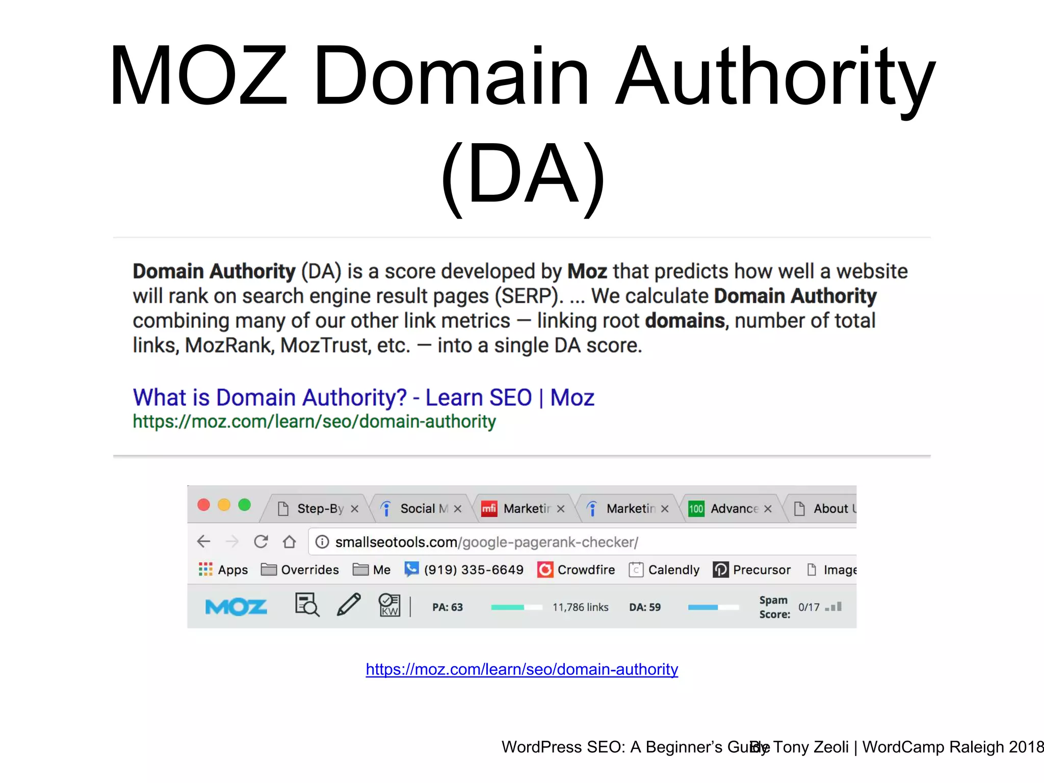 WordPress SEO: A Beginner’s GuideBy Tony Zeoli | WordCamp Raleigh 2018
MOZ Domain Authority
(DA)
https://moz.com/learn/seo/domain-authority
 
