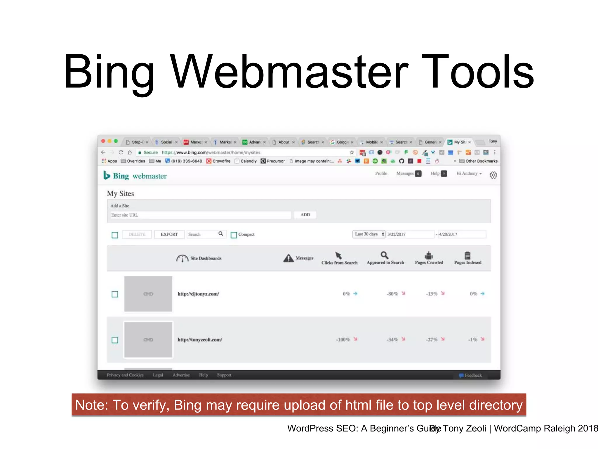 WordPress SEO: A Beginner’s GuideBy Tony Zeoli | WordCamp Raleigh 2018
Bing Webmaster Tools
Note: To verify, Bing may require upload of html file to top level directory
 