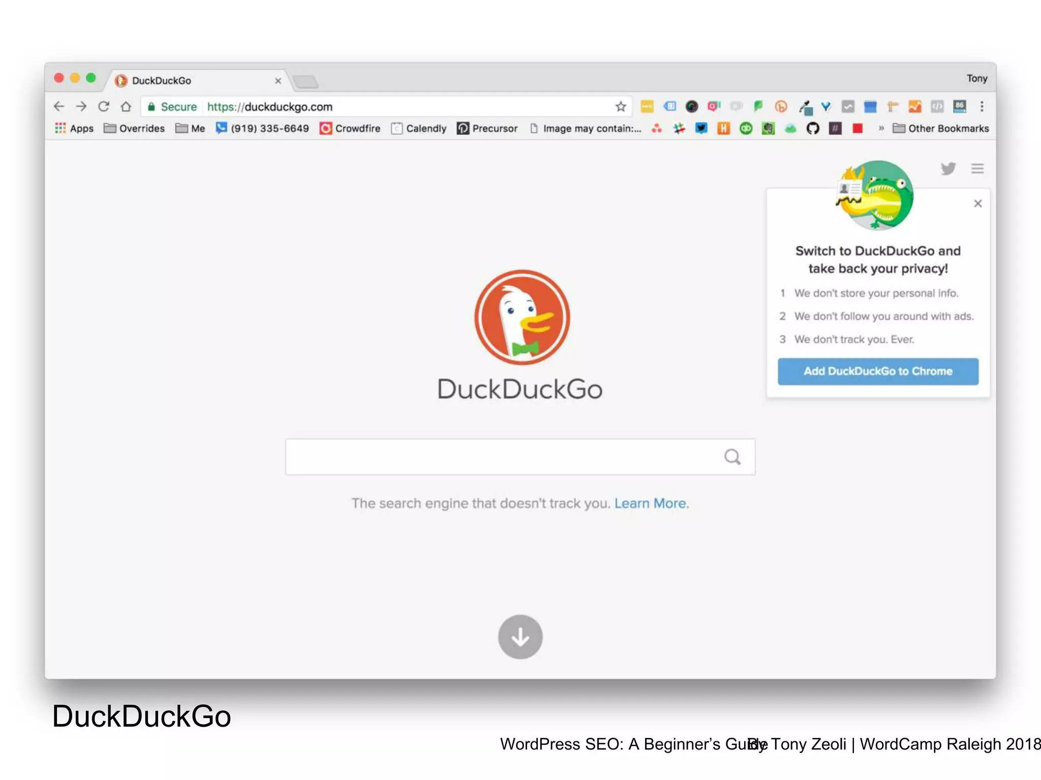 WordPress SEO: A Beginner’s GuideBy Tony Zeoli | WordCamp Raleigh 2018
DuckDuckGo
 