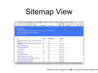 WordPress SEO: A Beginner’s GuideBy Tony Zeoli | WordCamp Raleigh 2018
Sitemap View
 