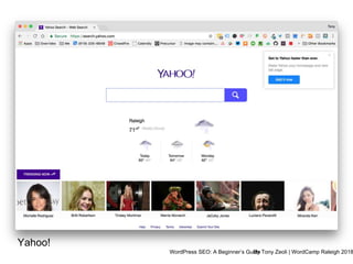 WordPress SEO: A Beginner’s GuideBy Tony Zeoli | WordCamp Raleigh 2018
Yahoo!
 