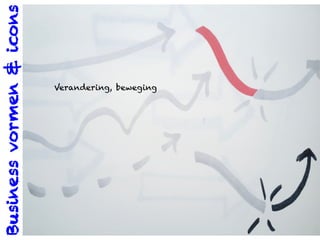 Verandering, beweging
Businessvormen&icons
 