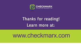 www.checkmarx.com
Thanks for reading!
Learn more at:
 