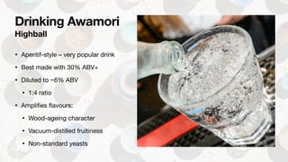 Highball
• Aperitif-style – very popular drink

• Best made with 30% ABV+

• Diluted to ~6% ABV

• 1:4 ratio

• Ampli
fi
e...