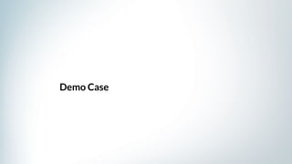 Demo Case
 