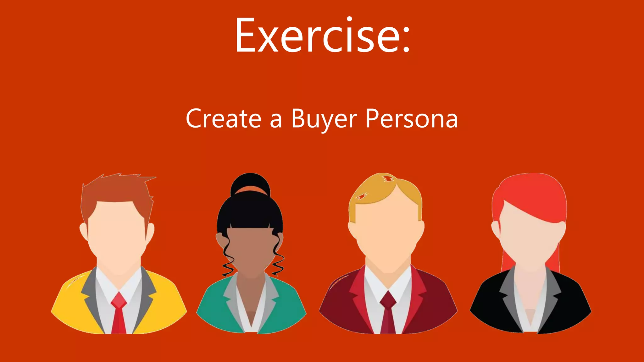 38 BLOGGING TACTICS THAT WILL KNOCK THE WORDS OUT OF YOUR MOUTH @StoneyD
Exercise:
Create a Buyer Persona
 
