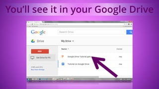 You’ll see it in your Google Drive
 