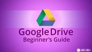 Google
Beginner’s Guide
Drive
JaniceAlmada.com
 