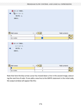 174
PROGRAM FLOW CONTROL AND LOGICAL EXPRESSIONS
Note that here the blue arrow cursor has moved down a line in the second image, execut-
ing the next line of code. If one adds a new line to the WRITE statement in the initial code,
the output window will appear like this:
 