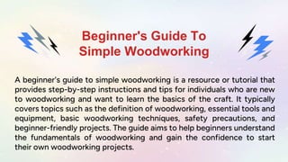 Beginner's Guide To Simple Woodworking | PPTX