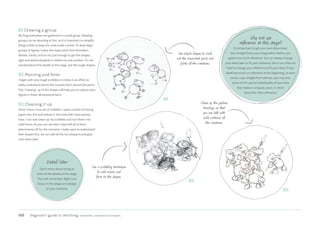 188 Beginner’s guide to sketching: characters, creatures  concepts
01 Drawing a group
My frog ambushers are gathered in a small group. Drawing
groups can be daunting at first, so it is important to simplify
things a little to keep the mob under control. To draw large
groups of figures I place the major joints first (shoulders,
elbows, hands, and so on), just enough to get the shapes
right and placed properly in relation to one another. I’m not
worried about fine details at this stage, just the rough shapes.
02 Massing and form
I begin with very rough scribbles in circles in an effort to
really understand where the muscles form around the joints.
This “massing” up of the shapes will help you to capture your
figures in three-dimensional form.
03 Cleaning it up
Once I have a nice set of scribbles, I place a sheet of tracing
paper over this and redraw it, this time with more precise
lines. I can now clean up my scribbles and turn them into
solid forms. As you can see here I have left all of their
adornments off for the moment. I really want to understand
their shapes first; we can add all the fun weapons and gear
onto them later.
03
01
02
Use simple shapes to mark
out the important parts and
joints of the creatures.
Use a scribbling technique
to add volume and
form to the shapes.
Clean up the gesture
drawings, so that
you are left with
solid contours of
the creatures.
Detail later
Don’t worry about trying to
draw all the details at this stage.
That will come later. Right now
focus on the shape and design
of your creatures.
Why not use
reference at this stage?
It is important to get your own ideas down
first, straight from your imagination, before you
gather too much reference. You can always change
your ideas later to fit your reference, but it can often be
hard to change your reference to fit your ideas. If you
dwell too much on reference at the beginning, or even
worse, copy straight from photos, you may lose
some of the special individuality of your idea
that makes it uniquely yours. In short:
ideas first, then reference.
 