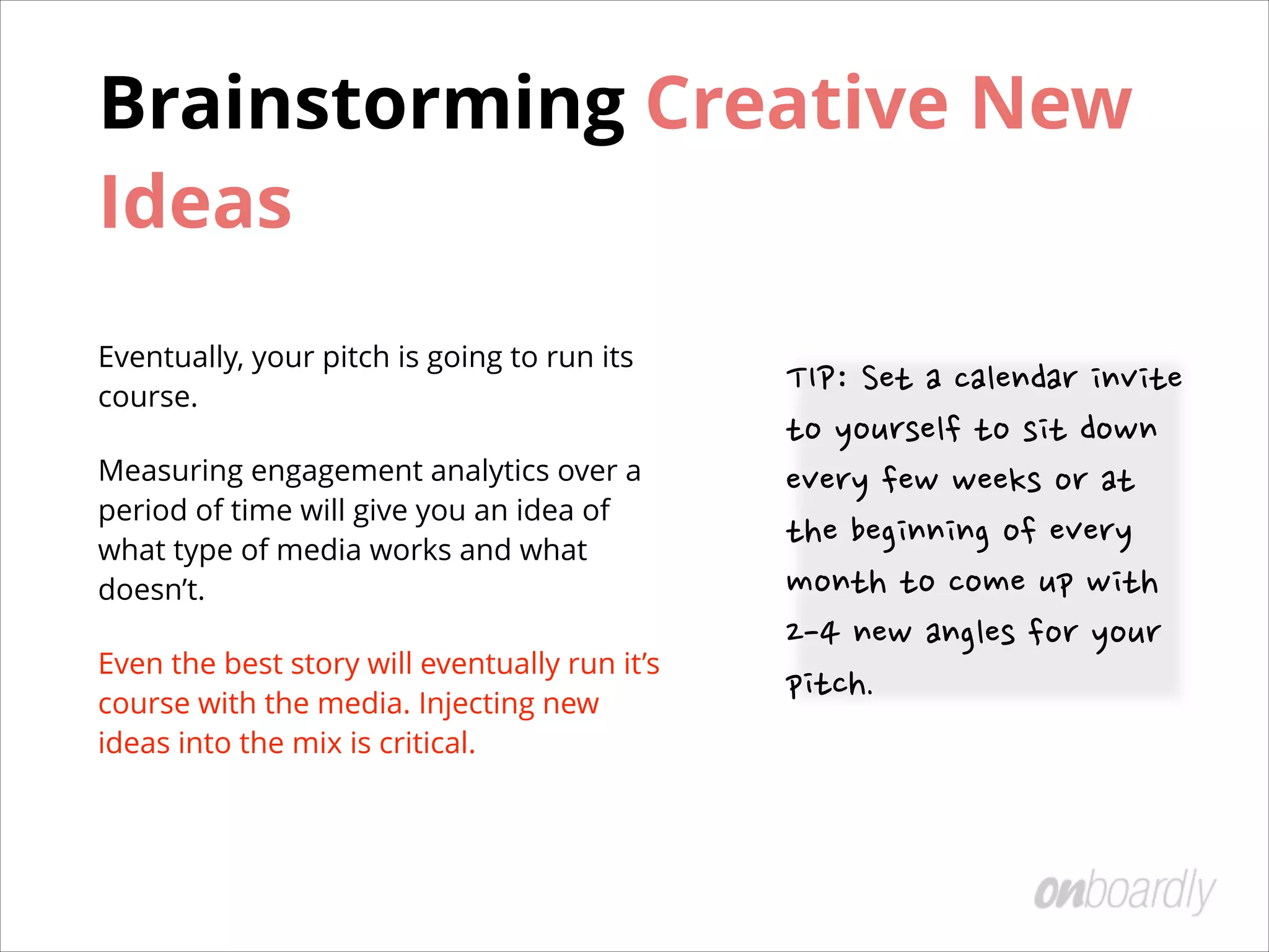  
Try This At Home [Exercise]:
Find 3 Journalists You Think Will Love Your
Idea
 