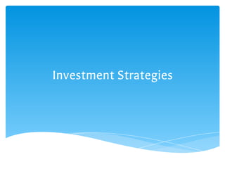 Investment Strategies
 