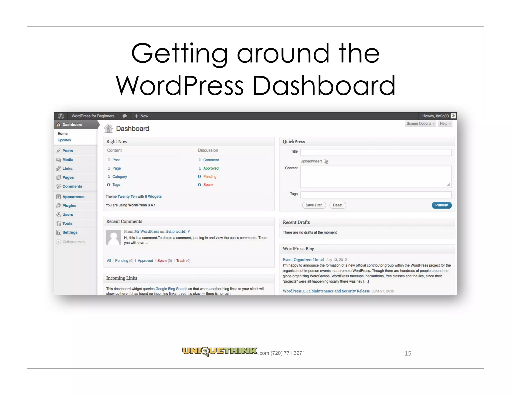 Getting around the
WordPress Dashboard




         .com (720) 771.3271   15
 