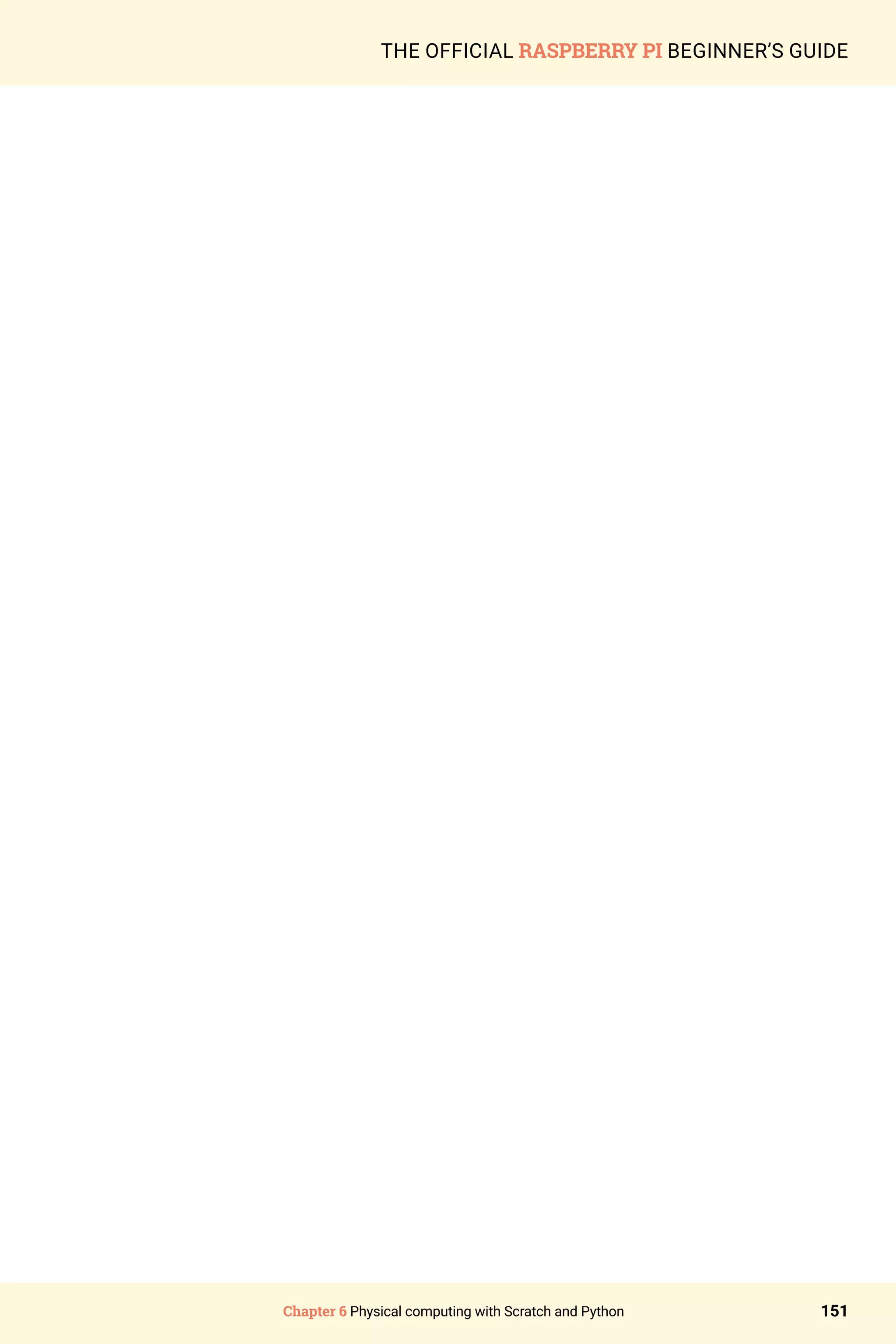 Chapter 6 Physical computing with Scratch and Python 151
THE OFFICIAL RASPBERRY PI BEGINNER’S GUIDE
 