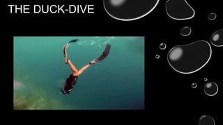 THE DUCK-DIVE
 