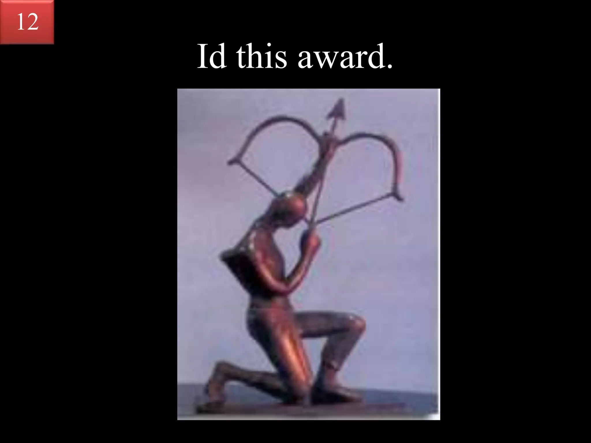 Id this award.
12
 