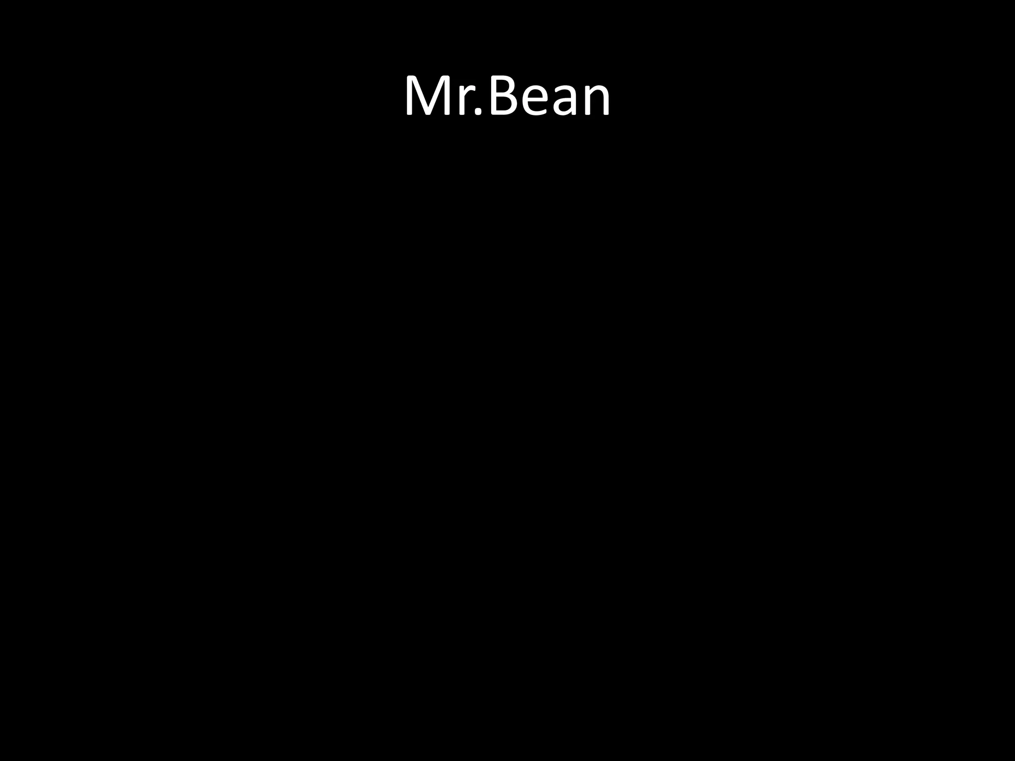 Mr.Bean
 