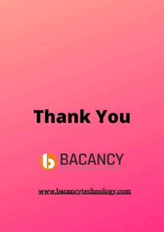 Thank You
www.bacancytechnology.com
 