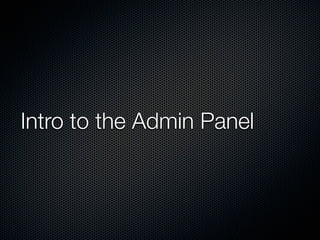 Intro to the Admin Panel
 