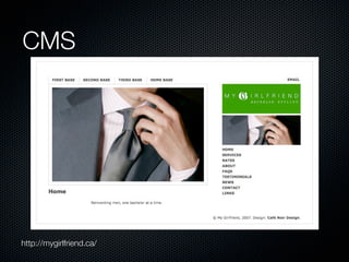 CMS




http://mygirlfriend.ca/
 