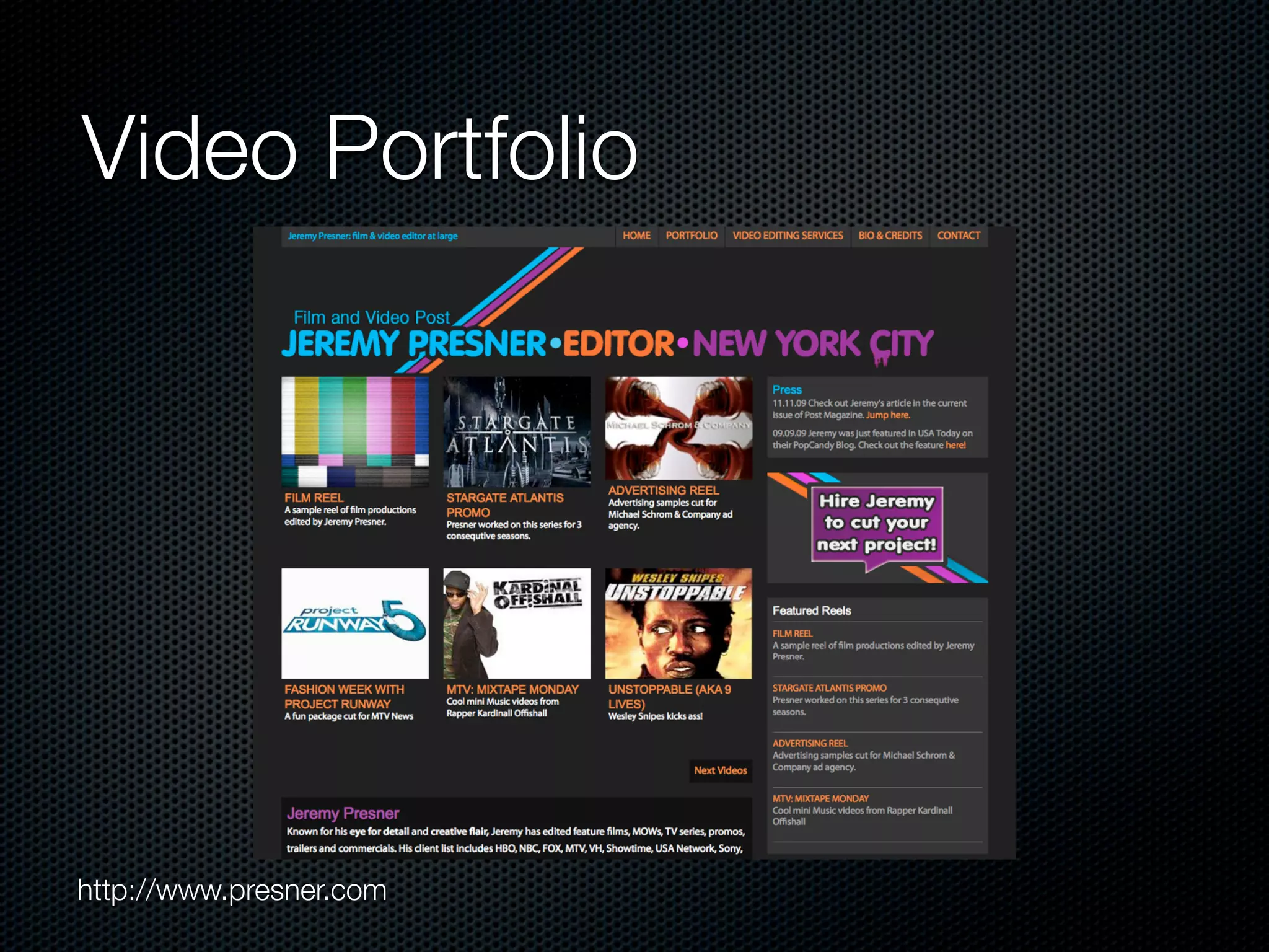 Video Portfolio




http://www.presner.com
 