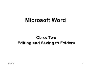 Microsoft Word  Class Two Editing and Saving to Folders 07/26/11 