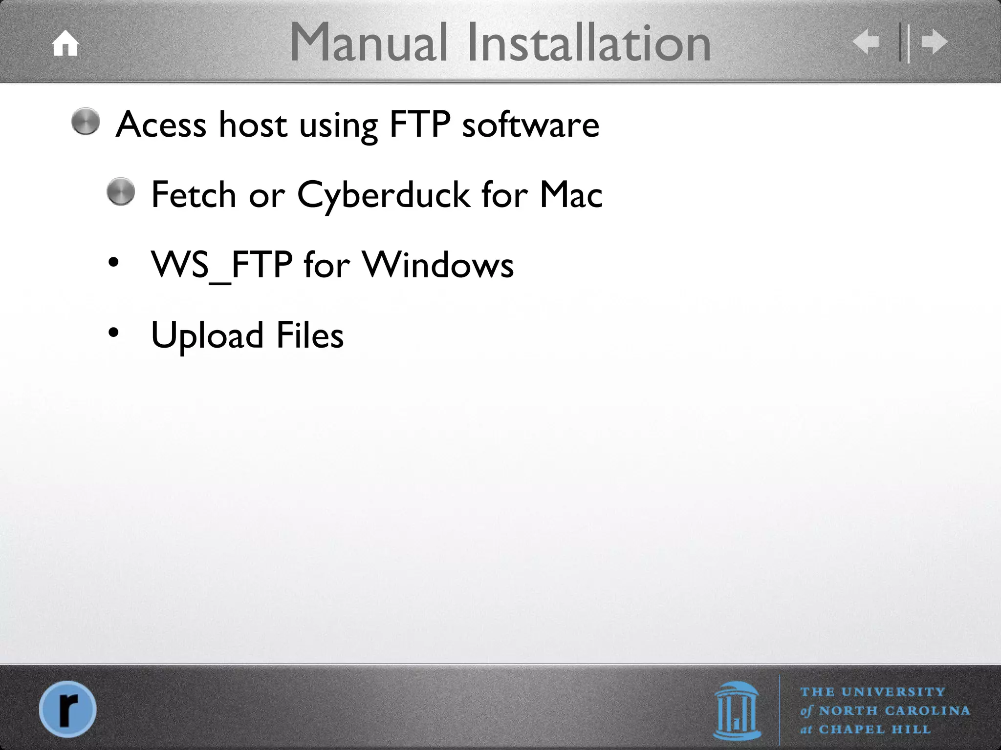 Manual Installation Acess host using FTP software Fetch or Cyberduck for Mac WS_FTP for Windows Upload Files 