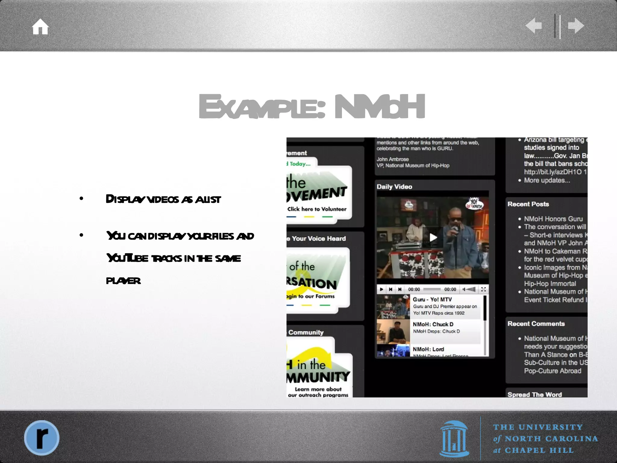 Example: NMoH Display videos as a list You can display your files and YouTube tracks in the same player. 