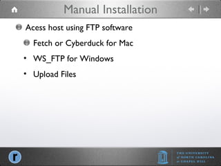 Manual Installation Acess host using FTP software Fetch or Cyberduck for Mac WS_FTP for Windows Upload Files 