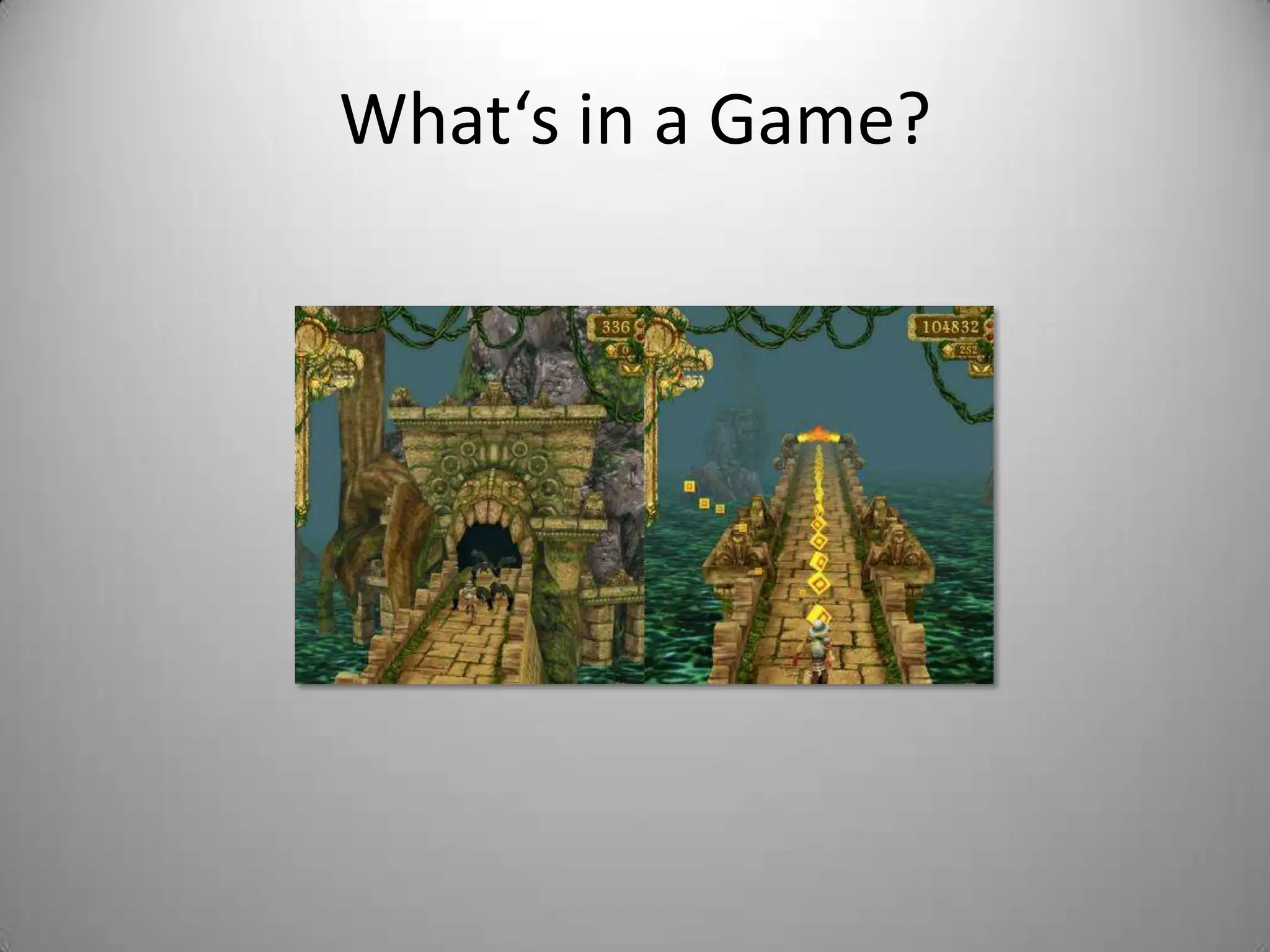 What‘s in a Game?
 