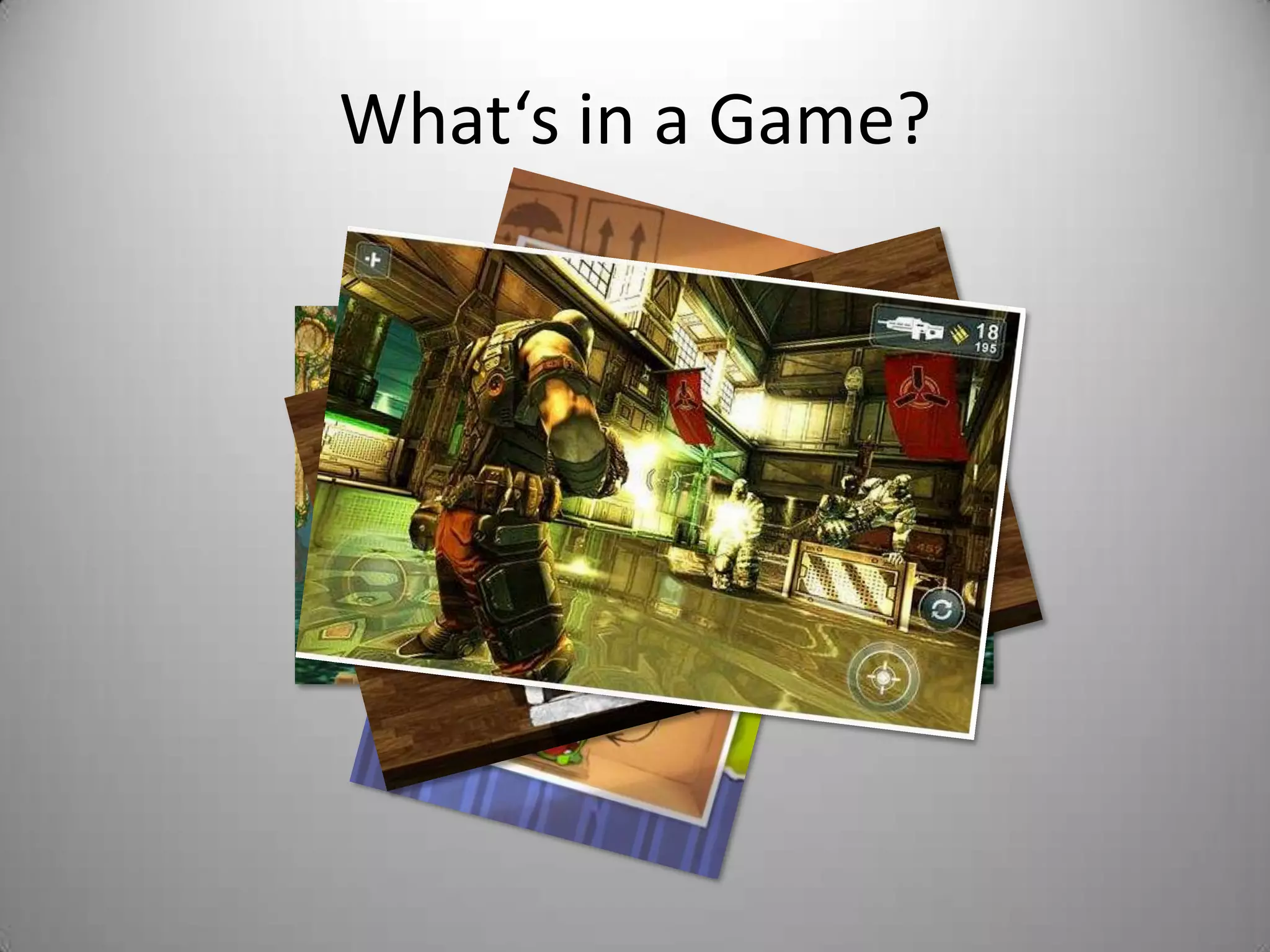 What‘s in a Game?
 