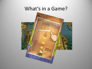 What‘s in a Game?
 