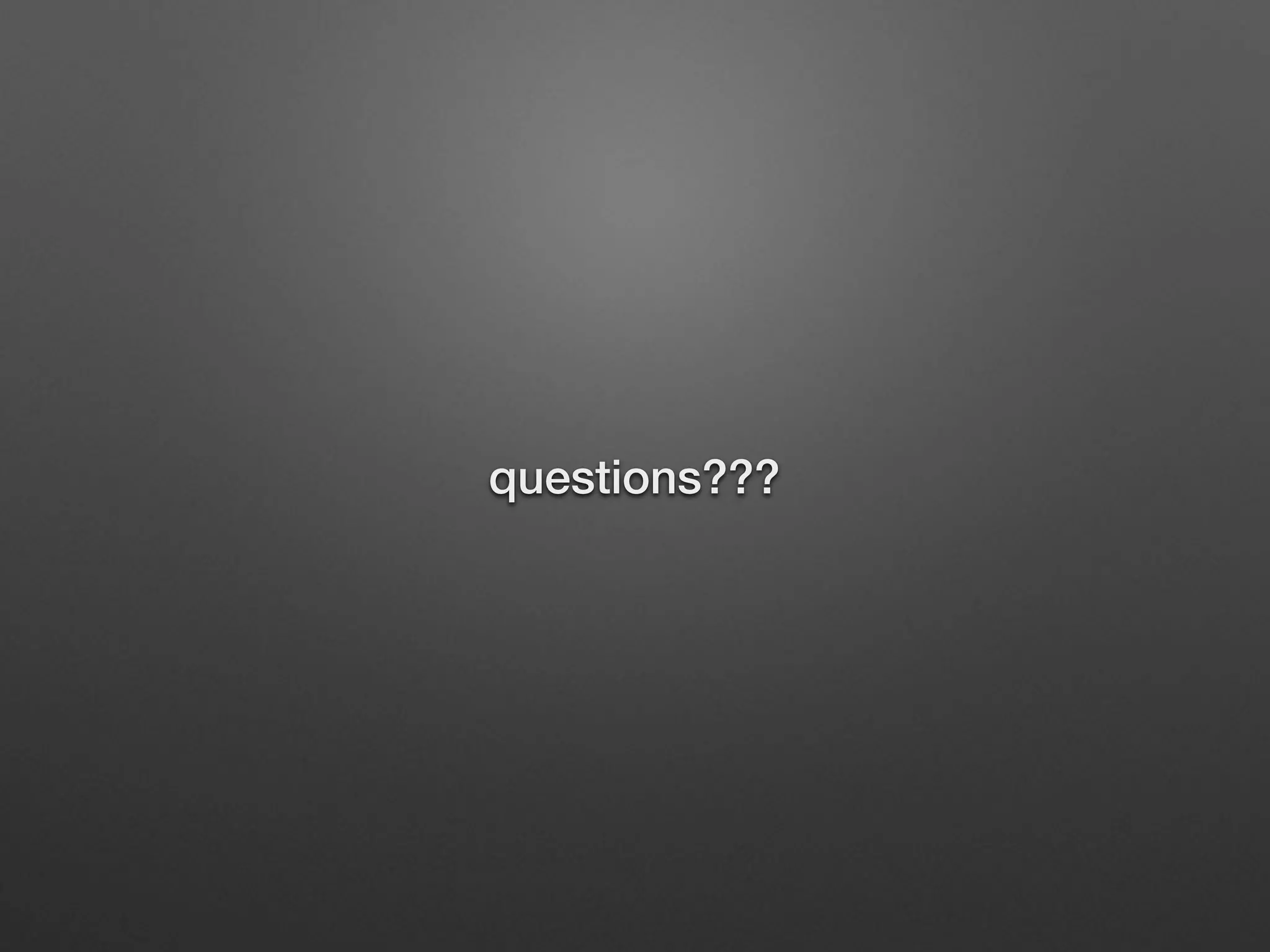 questions???
 