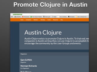 Promote Clojure in Austin
 